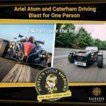 Ariel Atom and Caterham Driving Blast for One Person